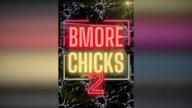 Bmore Chicks 2