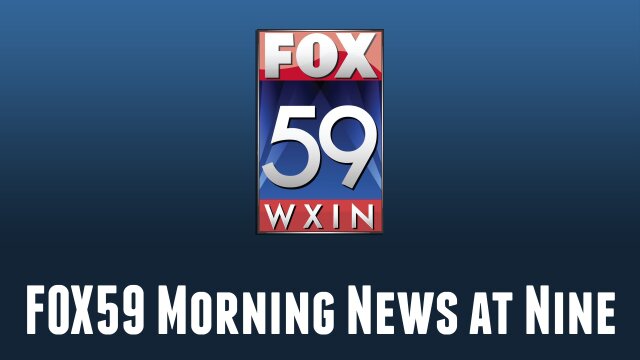 FOX59 Morning News at Nine