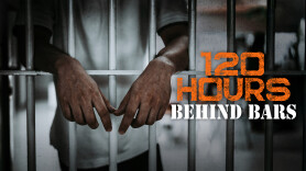 120 Hours Behind Bars