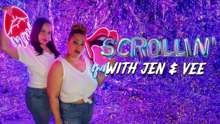Scrollin' With Jen & Vee