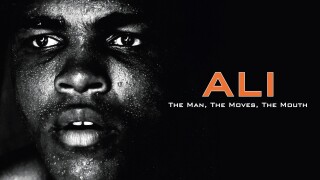 Ali: The Man, the Moves, the Mouth