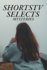 Shortstv Selects: Mysteries