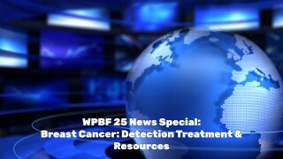 WPBF 25 News Special: Breast Cancer: Detection Treatment & Resources