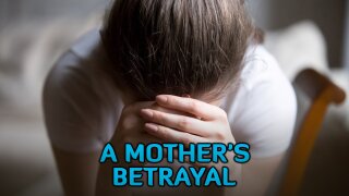 A Mother's Betrayal