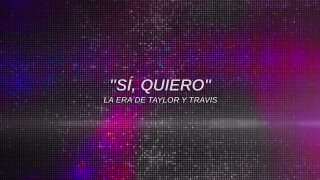 "Sí, quiero": la era de Taylor y Travis