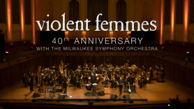 Violent Femmes 40th Anniversary With the Milwaukee Symphony