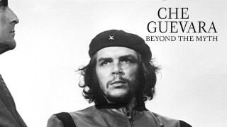 Che Guevara, Beyond the Myth