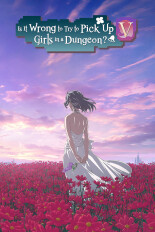 Is It Wrong to Try to Pick Up Girls in a Dungeon?