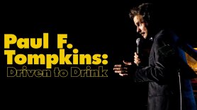 Paul F. Tompkins: Driven to Drink