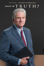 Easter With Franklin Graham: What is Truth?