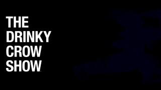 The Drinky Crow Show