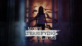 Most Terrifying Places