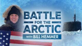 Battle for the Arctic with Bill Hemmer
