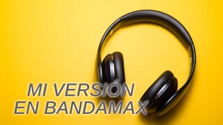 Mi versión en Bandamax