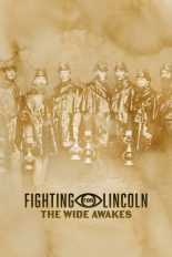 Fighting for Lincoln: The Wide Awakes