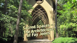 Sacred Spaces -- The Architecture of Fay Jones