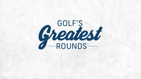 Golf's Greatest Rounds