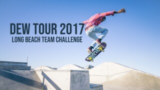 Dew Tour 2017 - Long Beach Team Challenge