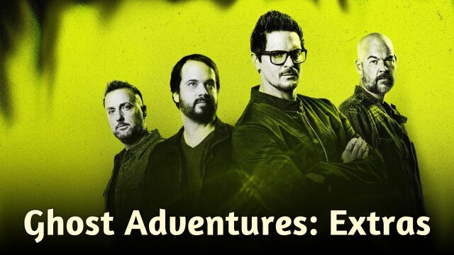 Ghost Adventures: Extras