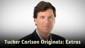 Tucker Carlson Originals: Extras