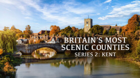 Britain's Most Scenic Counties: Kent