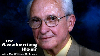 The Awakening Hour with Dr. William R. Crews