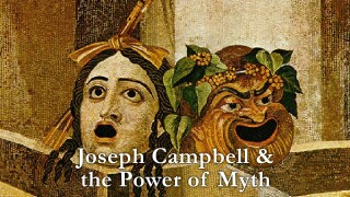 Joseph Campbell and The Power of Myth