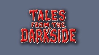 Tales From the Darkside