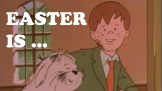 Easter Is ...