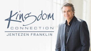 Kingdom Connection With Jentezen Franklin