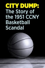 City Dump: The Story of the 1951 CCNY Basketball Scandal