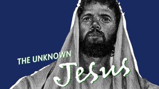 The Unknown Jesus