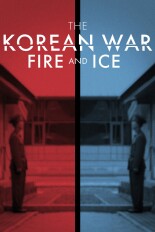 The Korean War: Fire & Ice