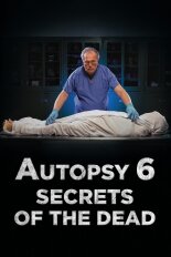 Autopsy 6: Secrets of the Dead