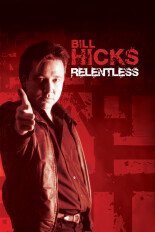 Bill Hicks: Relentless