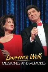 Lawrence Welk: Milestones & Memories