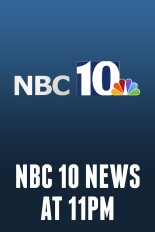 NBC 10 News at 11pm