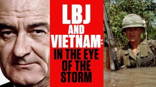 LBJ and Vietnam: In the Eye of the Storm