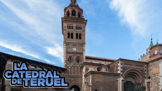 La Catedral de Teruel