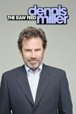 Dennis Miller: The Raw Feed