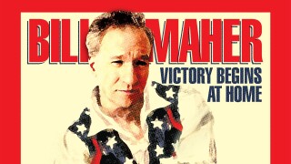 Bill Maher: Victory Begins at Home