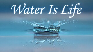 Water Is Life