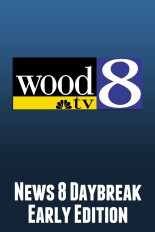 News 8 Daybreak Early Edition