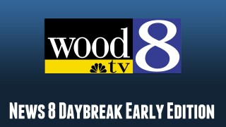 News 8 Daybreak Early Edition