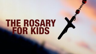 The Rosary for Kids