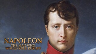 Napoleon: The Man Who Would Rule Europe