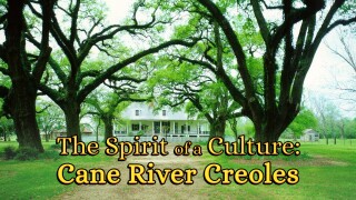 The Spirit of a Culture: Cane River Creoles