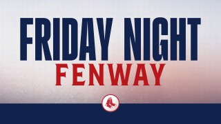 Red Sox Friday Night Fenway