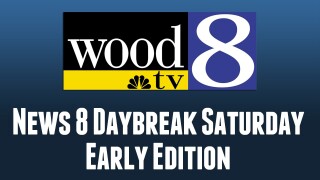 News 8 Daybreak Saturday Early Edition