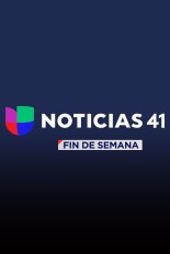 Noticias 41 Univision fin de semana